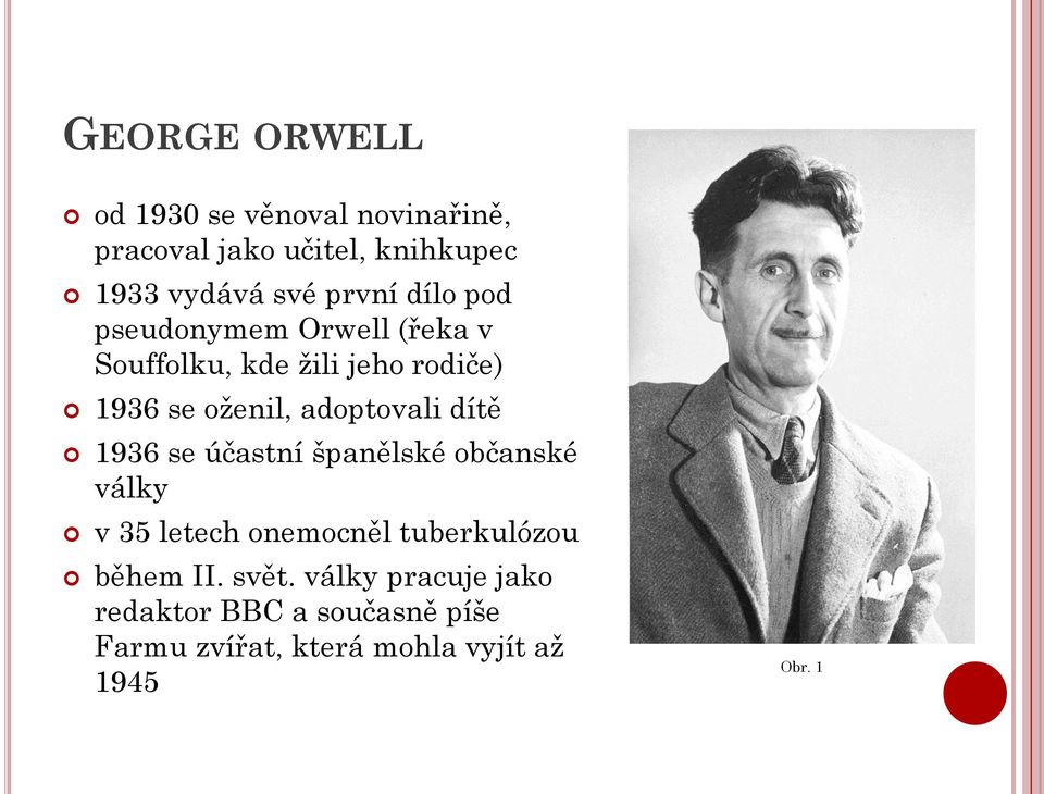 adoptovali dítě 1936 se účastní španělské občanské války v 35 letech onemocněl tuberkulózou