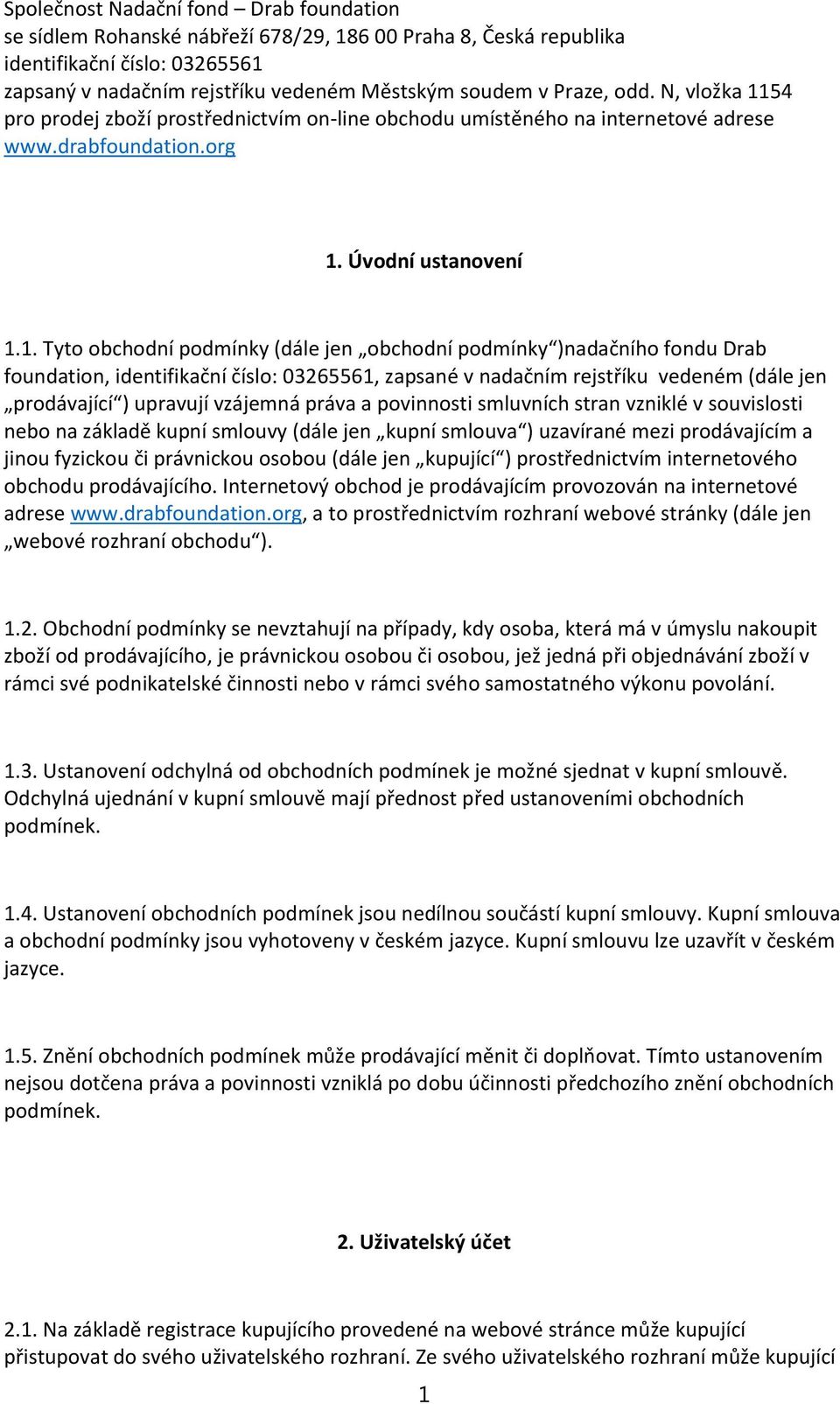 54 pro prodej zboží prostřednictvím on-line obchodu umístěného na internetové adrese www.drabfoundation.org 1.