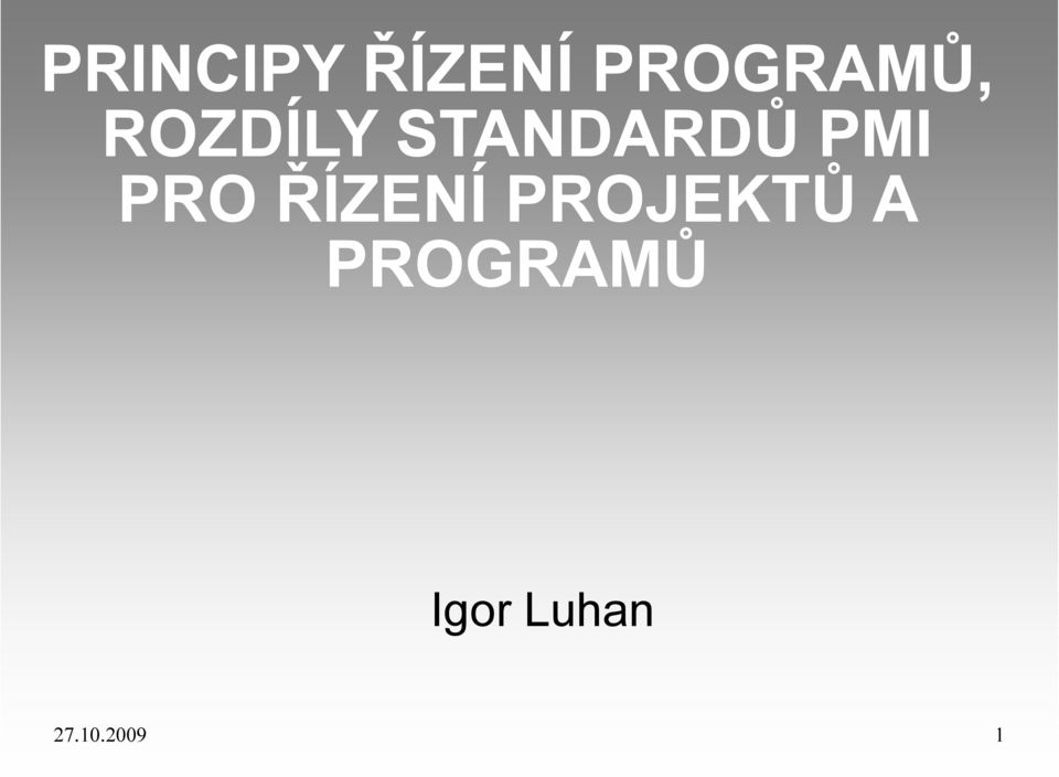 ŘÍZENÍ PROJEKTŮ A