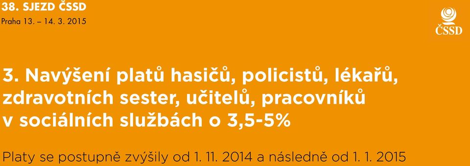 sociálních službách o 3,5-5% Platy se