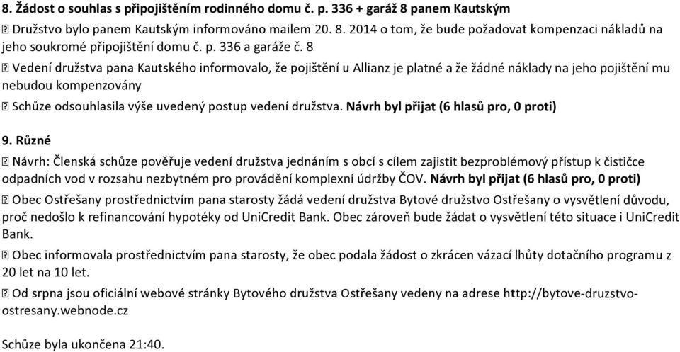 Různé lem zajistit bezproblémový přístup k čističce odpadních vod v rozsahu nezbytném pro provádění komplexní údržby ČOV.