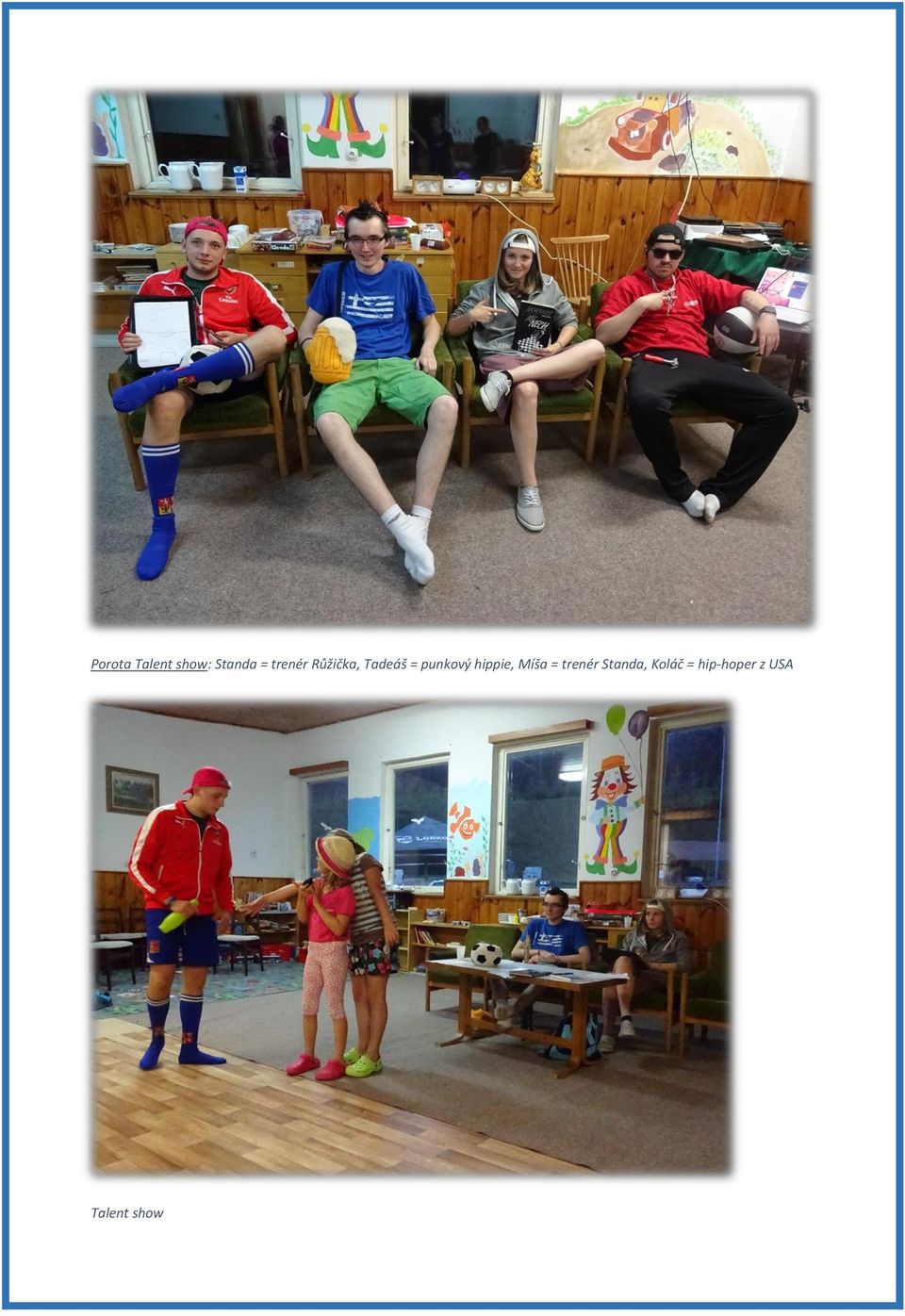 punkový hippie, Míša = trenér