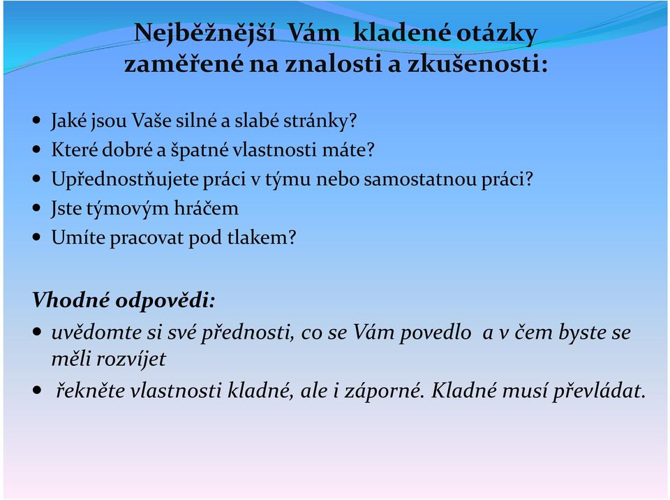 Jste týmovým hráčem Umíte pracovat pod tlakem?