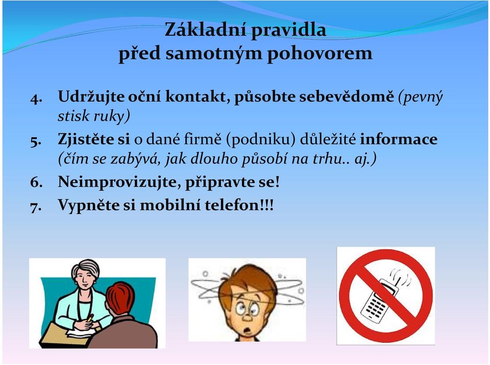 Zjistěte si o dané firmě (podniku) důležité informace (čím se zabývá,