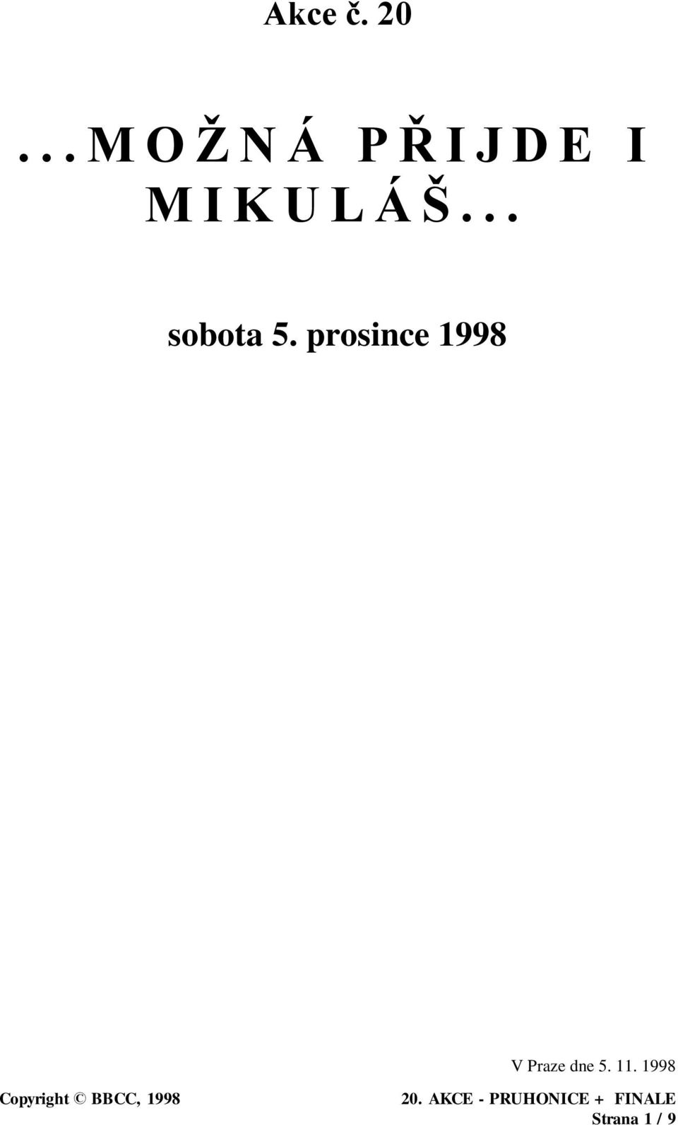 I K U L Á Š... sobota 5.