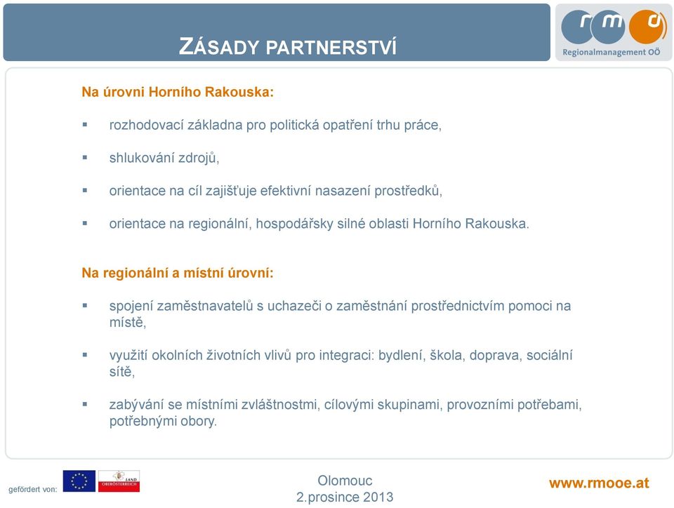 Na regionální a místní úrovní: spojení zaměstnavatelů s uchazeči o zaměstnání prostřednictvím pomoci na místě, využití okolních