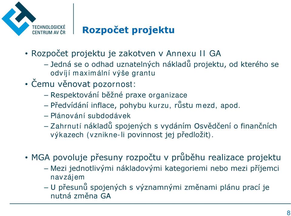 Plánování subdodávek Zahrnutí nákladů spojených s vydáním Osvědčení o finančních výkazech (vznikne-li povinnost jej předložit).