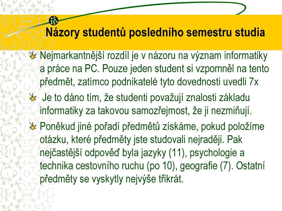 základu informatiky za takovou samozřejmost, že ji nezmiňují.