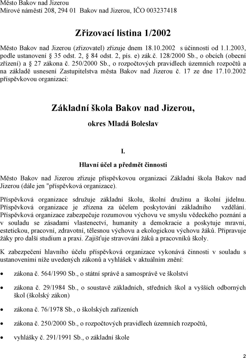 , o rozpočtových pravidlech územních rozpočtů a na základě usnesení Zastupitelstva města Bakov nad Jizerou č. 17 ze dne 17.10.