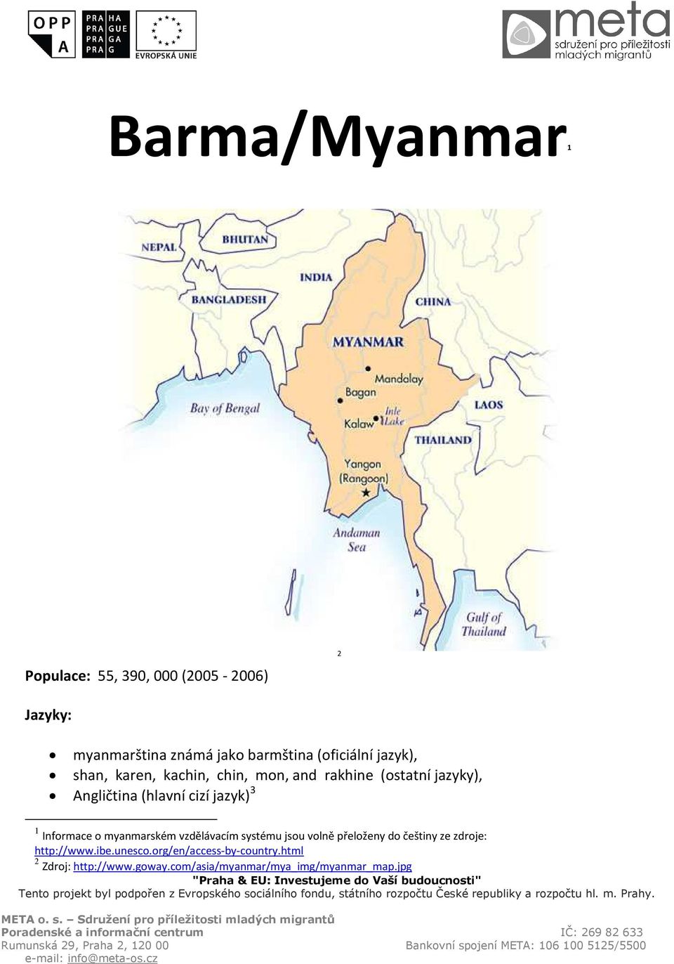 cizí jazyk) 3 1 Informace o myanmarském vzdělávacím systému jsou volně přeloženy do češtiny ze zdroje: