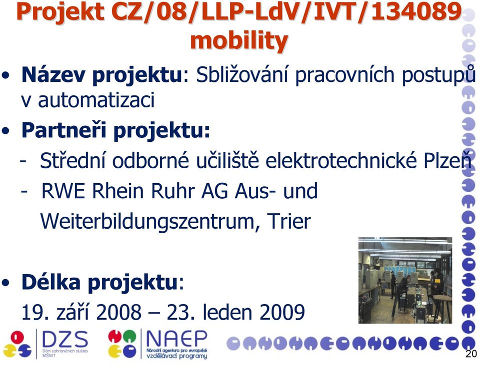 Střední odborné učiliště elektrotechnické Plzeň - RWE Rhein Ruhr AG Aus-