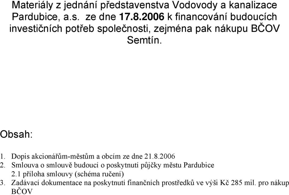 Dopis akcionářům-městům a obcím ze dne 21.8.2006 2.