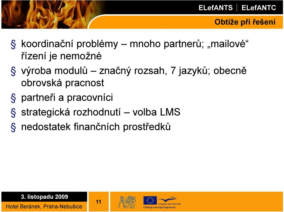 jazyků; obecně obrovská pracnost partneři a pracovníci