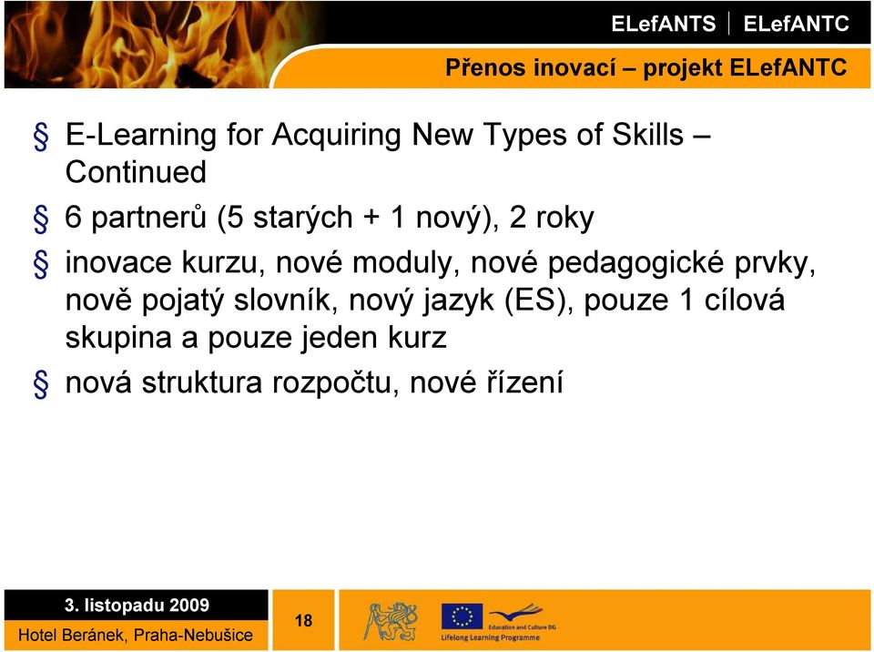 moduly, nové pedagogické prvky, nově pojatý slovník, nový jazyk (ES),