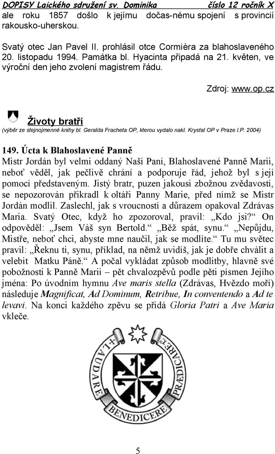 Krystal OP v Praze l.p. 2004) 149.