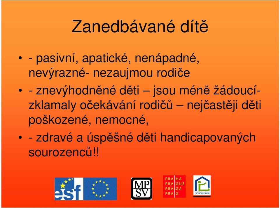 žádoucízklamaly oekávání rodi nejastji dti poškozené,