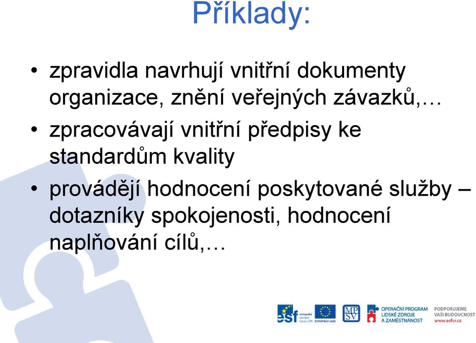 předpisy ke standardům kvality provádějí hodnocení