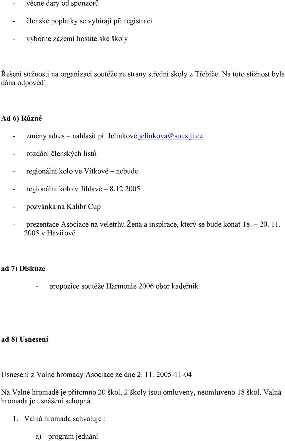 12.2005 - pozvánka na Kalibr Cup - prezentace Asociace na veletrhu Žena a inspirace, který se bude konat 18. 20. 11.