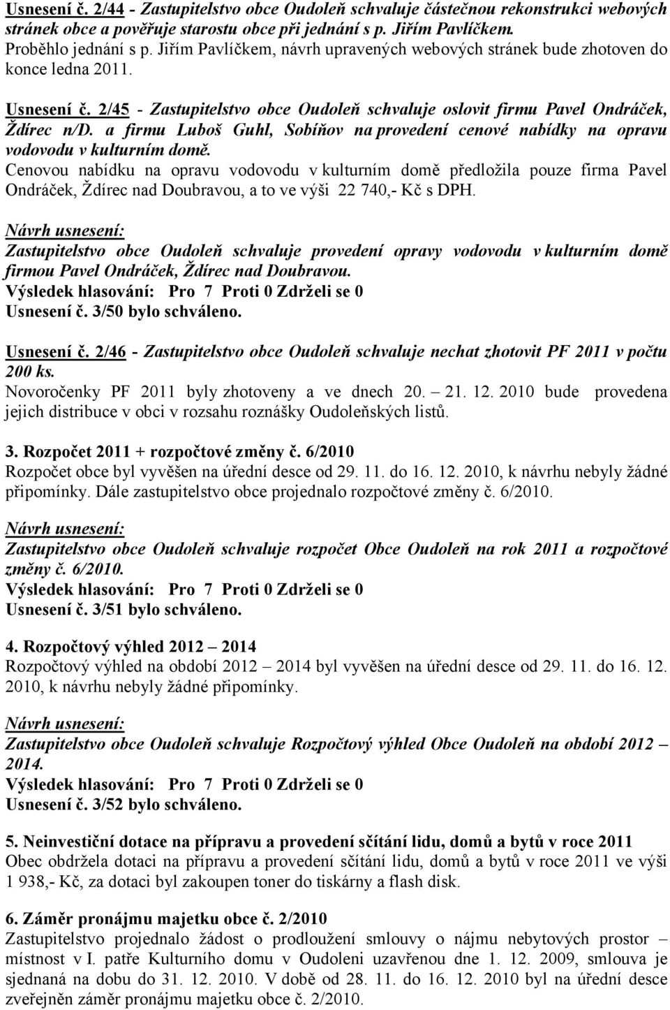 a firmu Luboš Guhl, Sobíňov na provedení cenové nabídky na opravu vodovodu v kulturním domě.