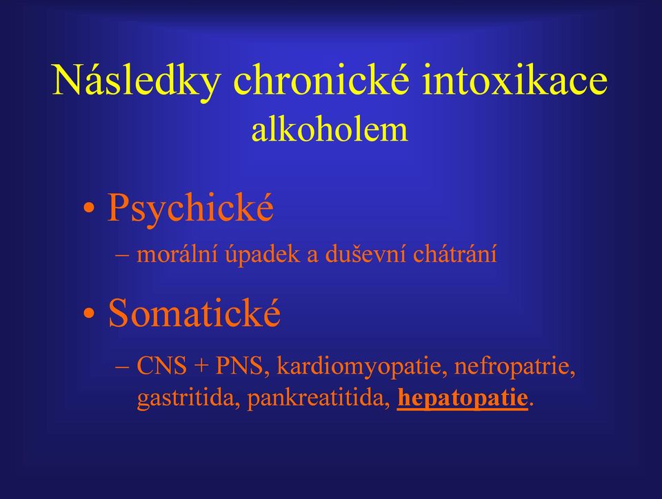 Somatické CNS + PNS, kardiomyopatie,