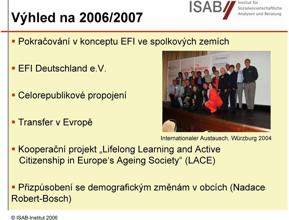 Würzburg 2004 Kooperační projekt Lifelong Learning and Active Citizenship in Europe