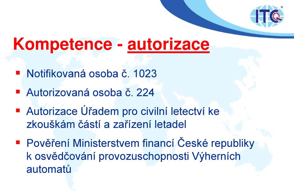 224 Autorizace Úřadem pro civilní letectví ke zkouškám částí a