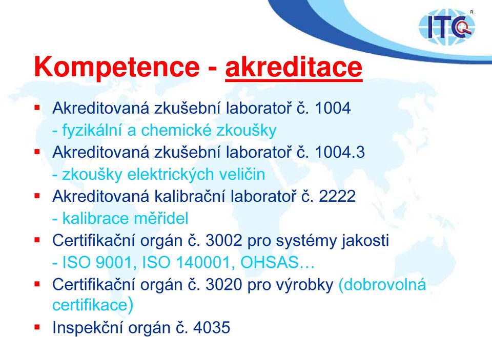 3 - zkoušky elektrických veličin Akreditovaná kalibrační laboratoř č.