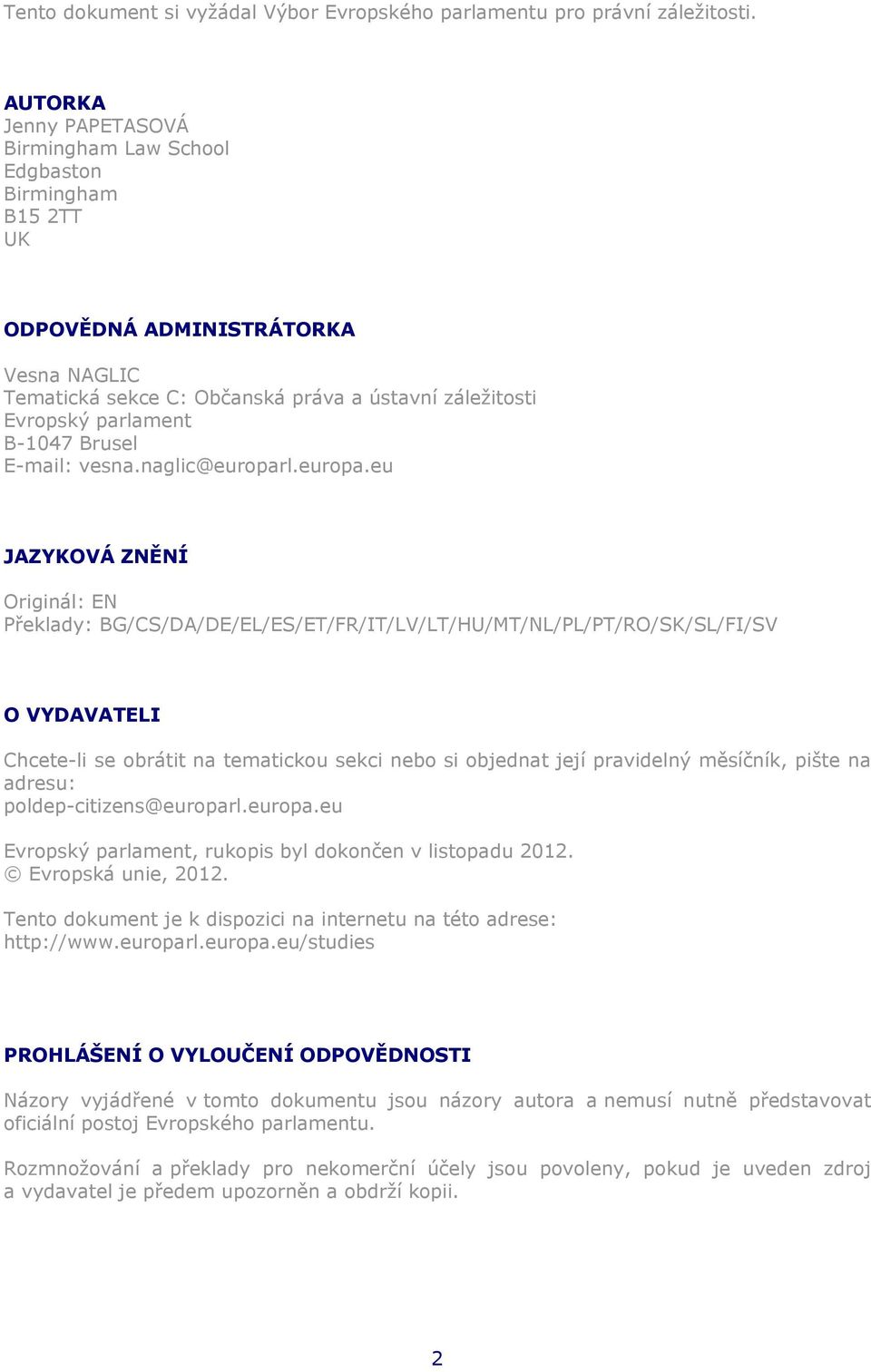 Brusel E-mail: vesna.naglic@europar