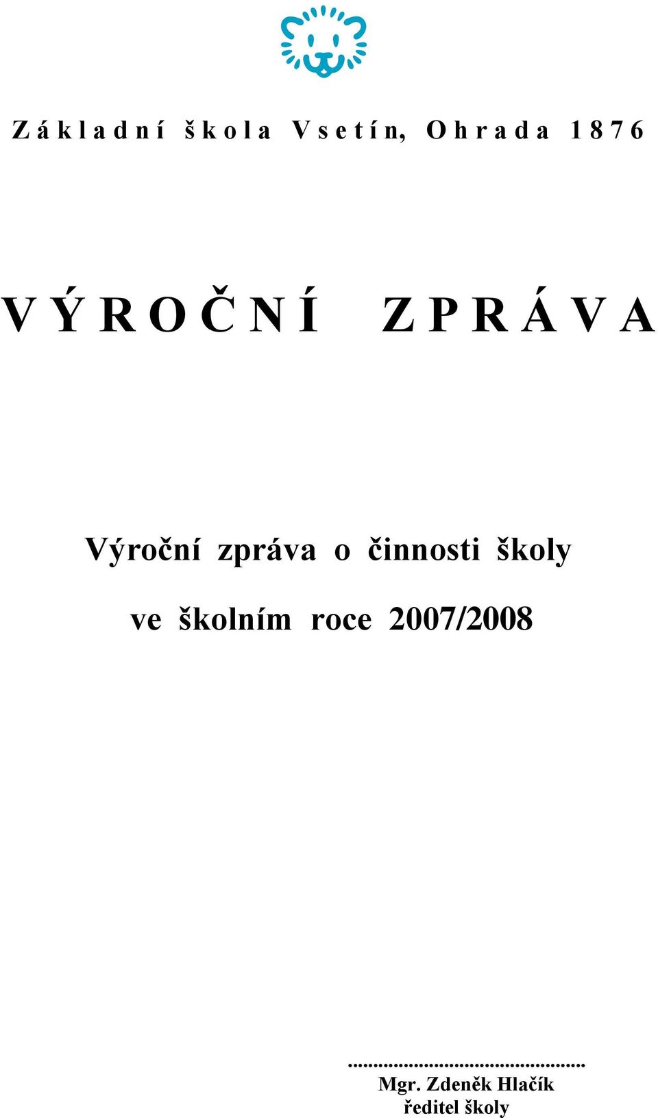 Výroční zpráva o činnosti školy ve školním