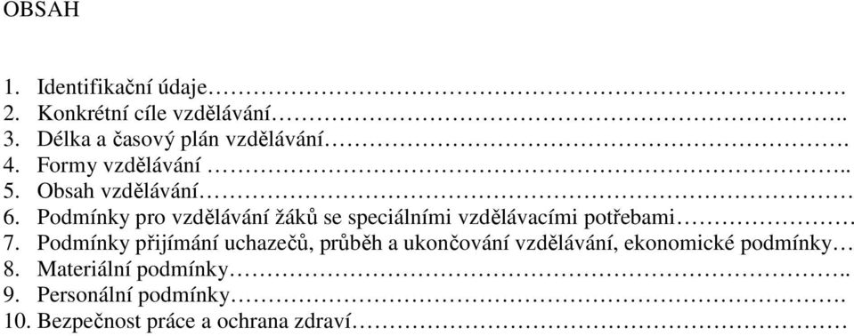 Podmínky pro vzdělávání žáků se speciálními vzdělávacími potřebami 7.