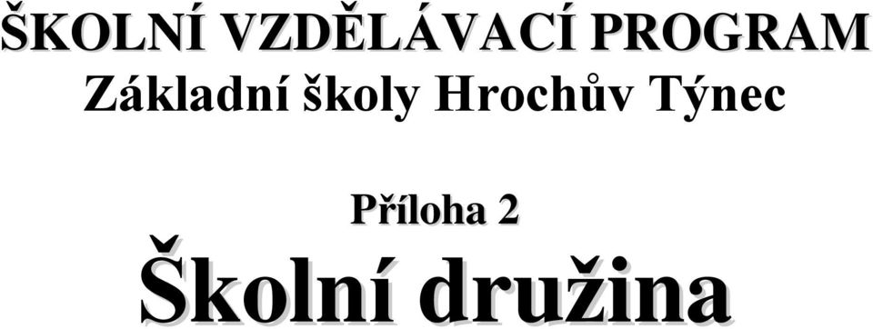 školy Hrochův Týnec