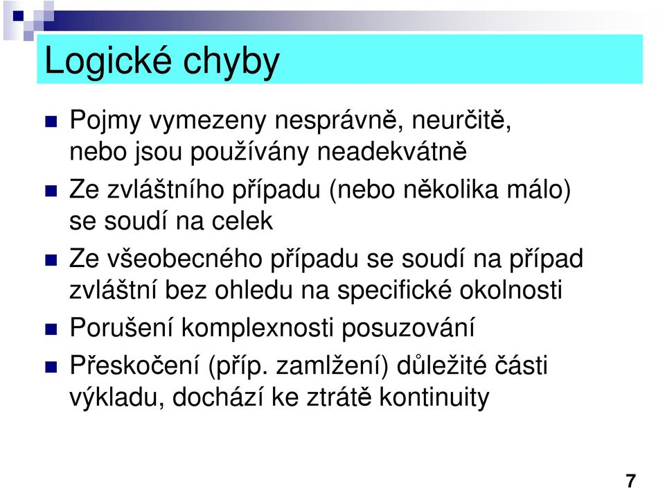 soudí na případ zvláštní bez ohledu na specifické okolnosti Porušení komplexnosti