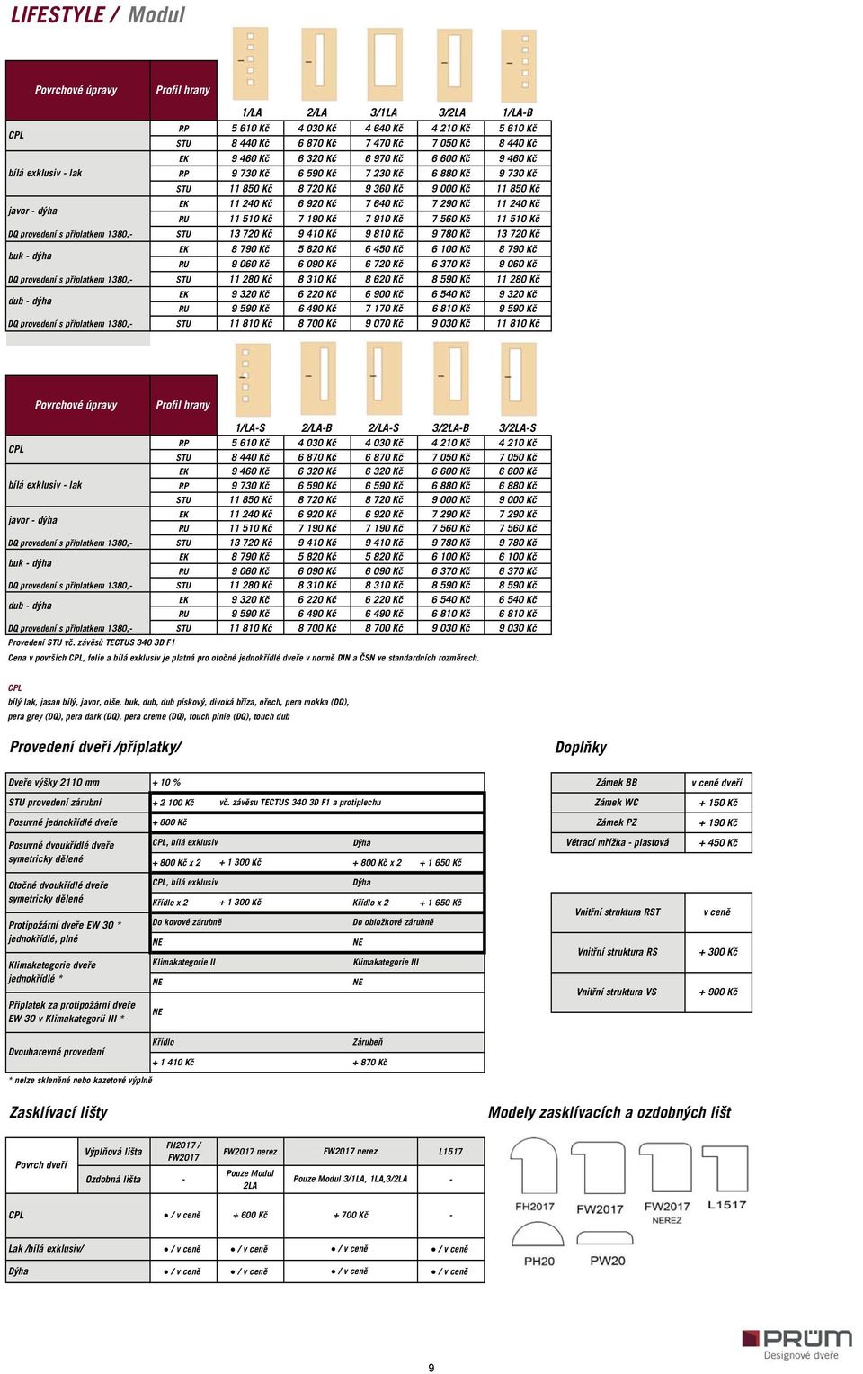 11 510 Kč DQ provedení s příplatkem 1380, 13 720 Kč 9 410 Kč 9 810 Kč 9 780 Kč 13 720 Kč buk dýha EK 8 790 Kč 5 820 Kč 6 450 Kč 6 100 Kč 8 790 Kč 9 060 Kč 6 090 Kč 6 720 Kč 6 370 Kč 9 060 Kč DQ