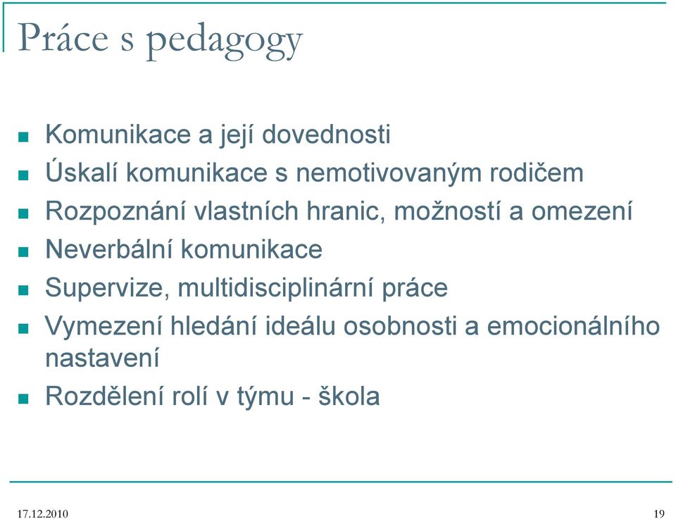 Neverbální komunikace Supervize, multidisciplinární práce Vymezení hledání