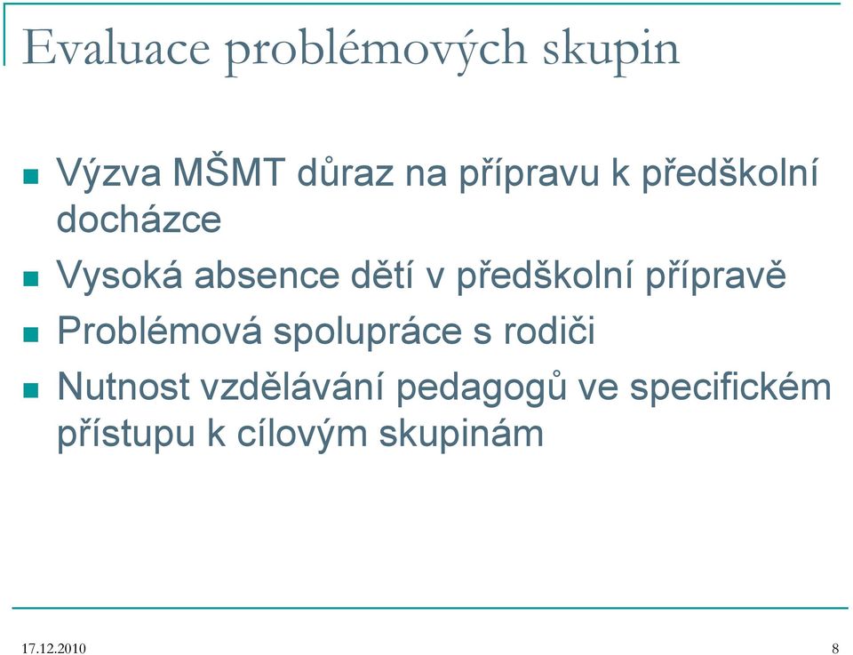 přípravě Problémová spolupráce s rodiči Nutnost vzdělávání