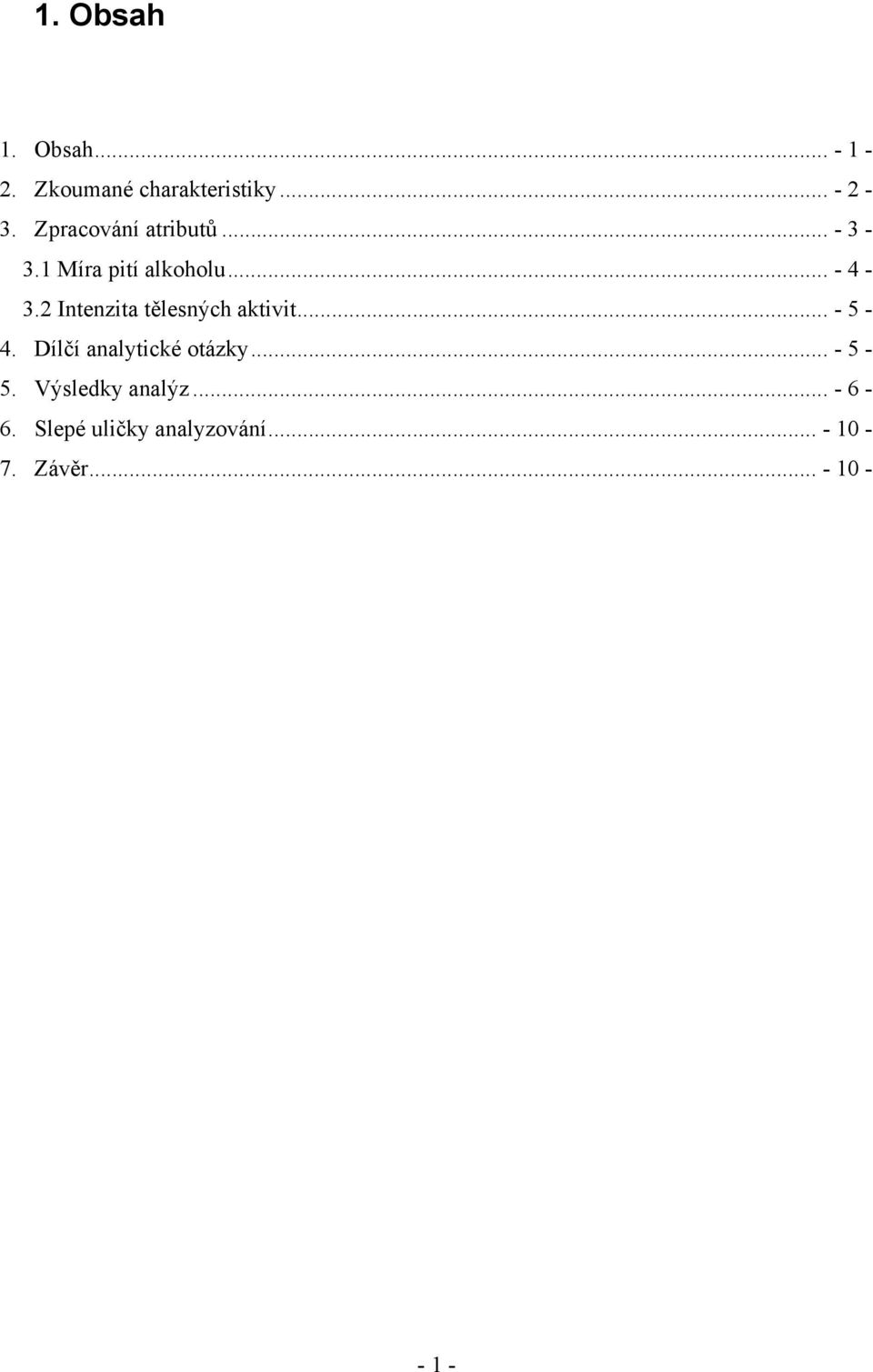 2 Intenzita tělesných aktivit... - 5-4. Dílčí analytické otázky.