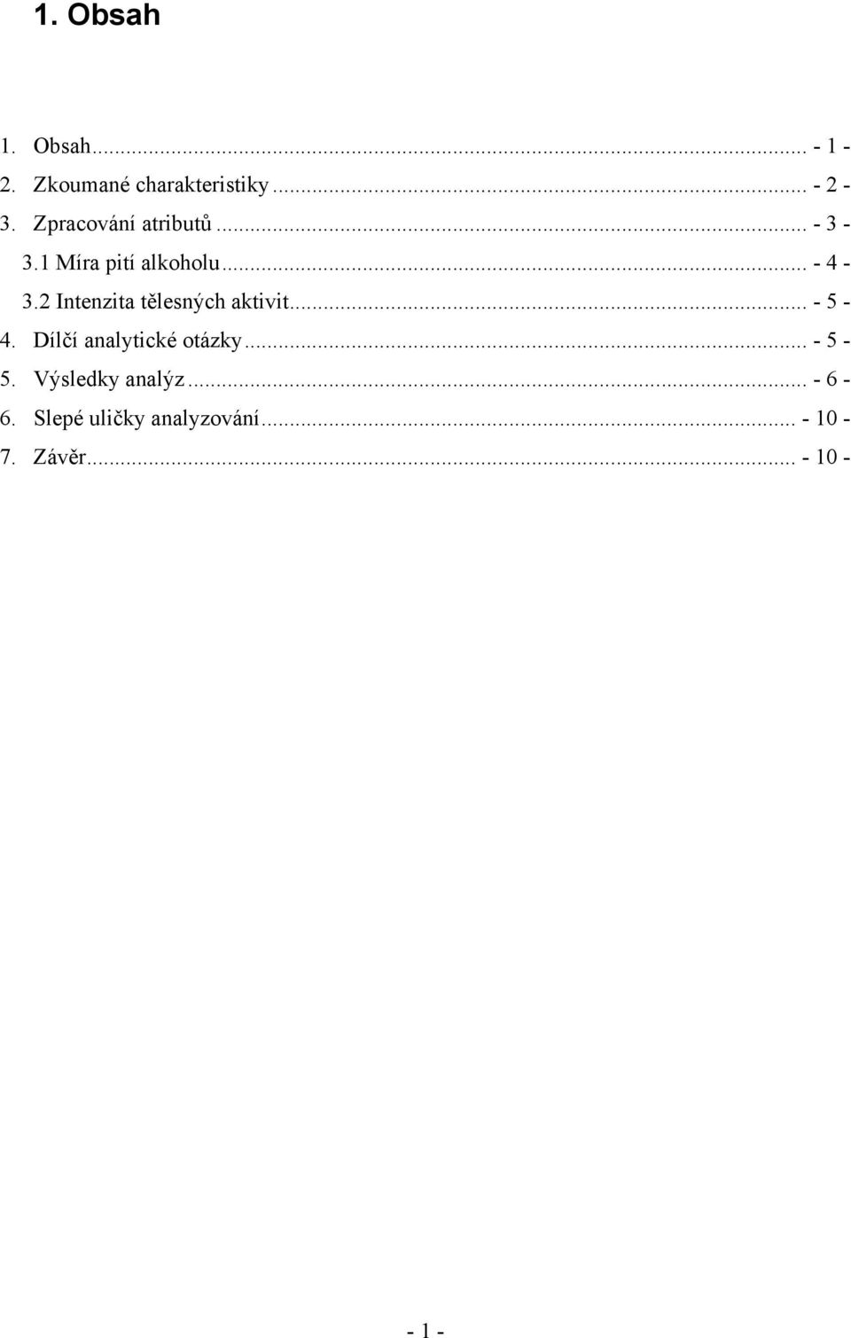 2 Intenzita tělesných aktivit... - 5-4. Dílčí analytické otázky.