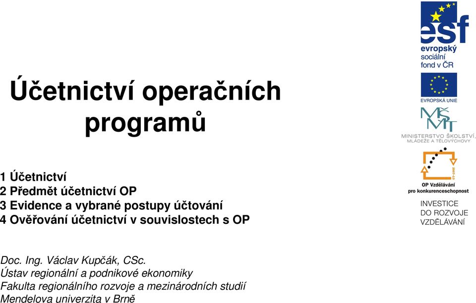 s OP Doc. Ing. Václav Kupčák, CSc.