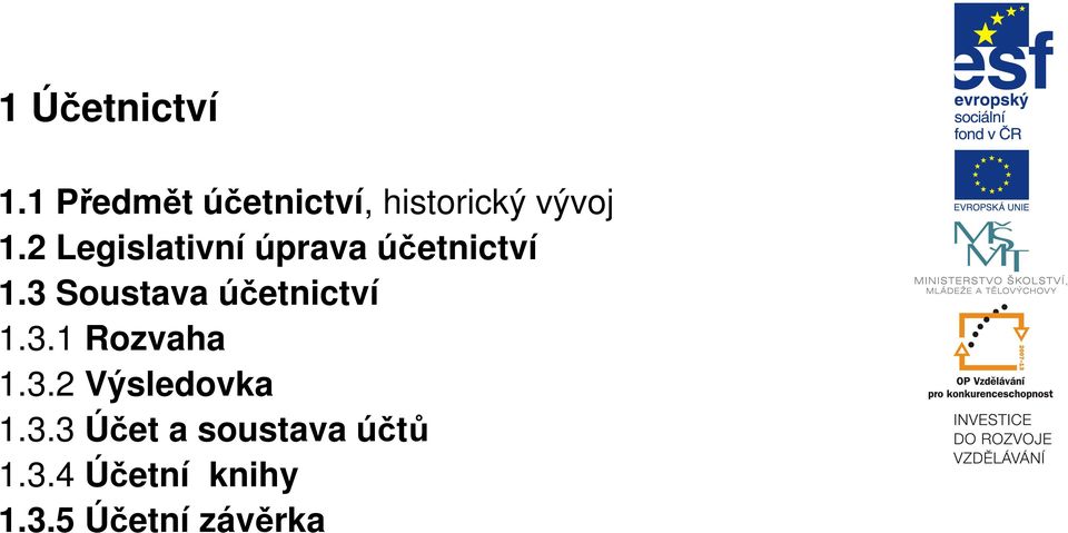 2 Legislativní úprava účetnictví 1.