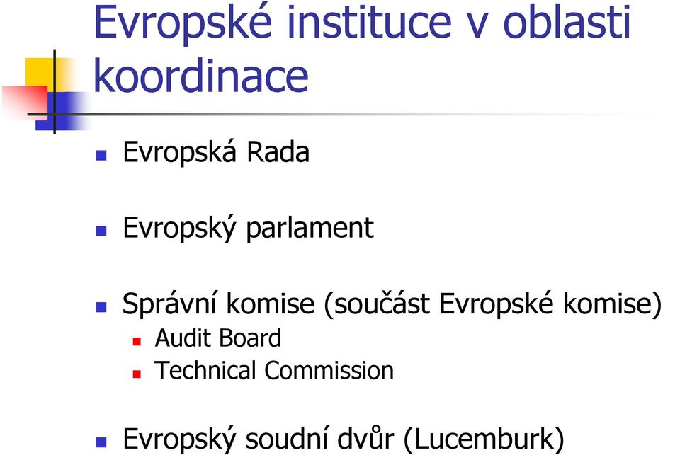 komise (součást Evropské komise) Audit Board
