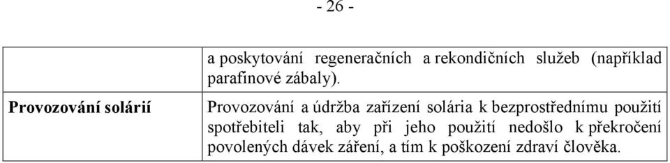 Provozování a údržba zařízení solária k bezprostřednímu použití