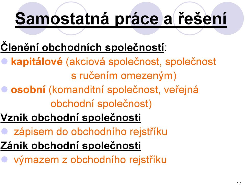 společnost, veřejná obchodní společnost) Vznik obchodní společnosti