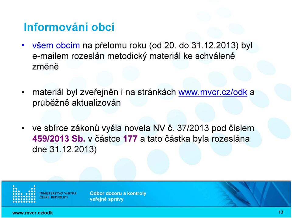 zveřejněn i na stránkách a průběžně aktualizován ve sbírce zákonů vyšla novela