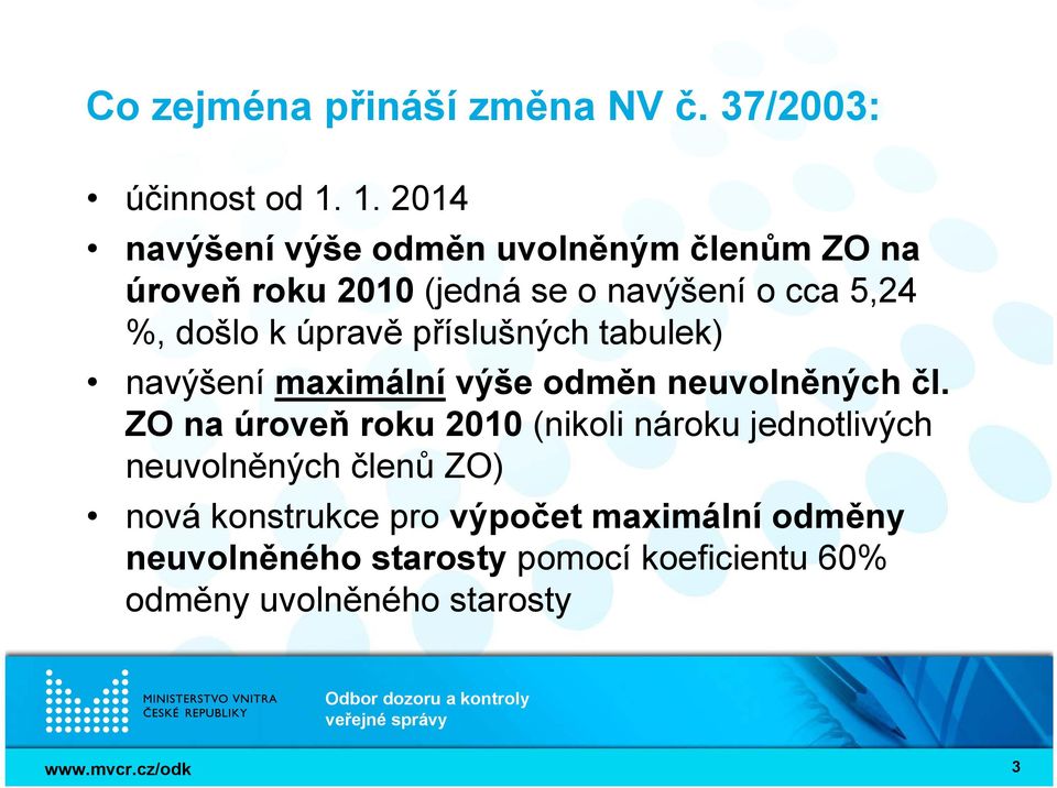 k úpravě příslušných tabulek) navýšení maximální výše odměn neuvolněných čl.