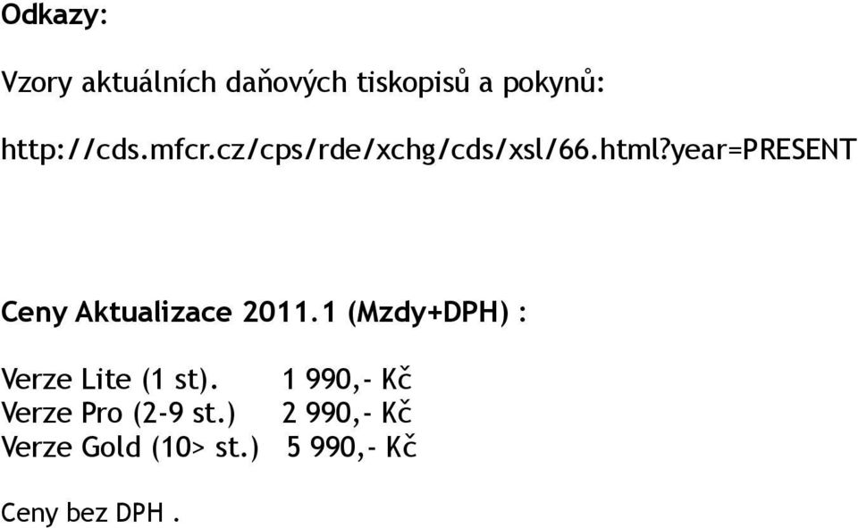 year=present Ceny Aktualizace 2011.
