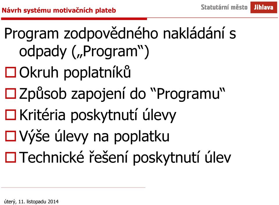 poplatníků Způsob zapojení do Programu Kritéria