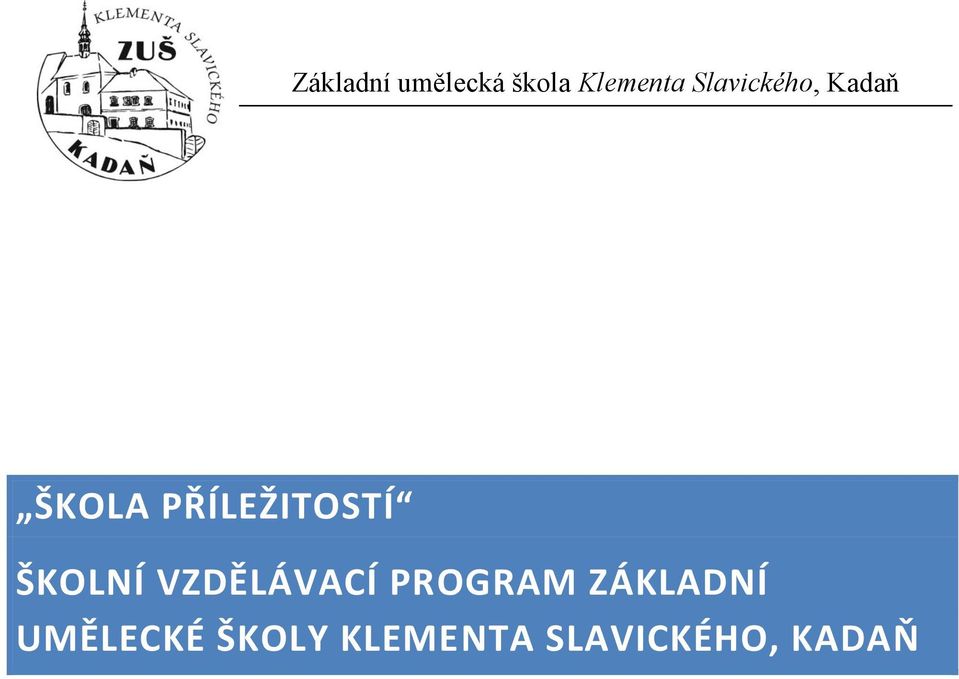 ŠKOLNÍ VZDĚLÁVACÍ PROGRAM ZÁKLADNÍ