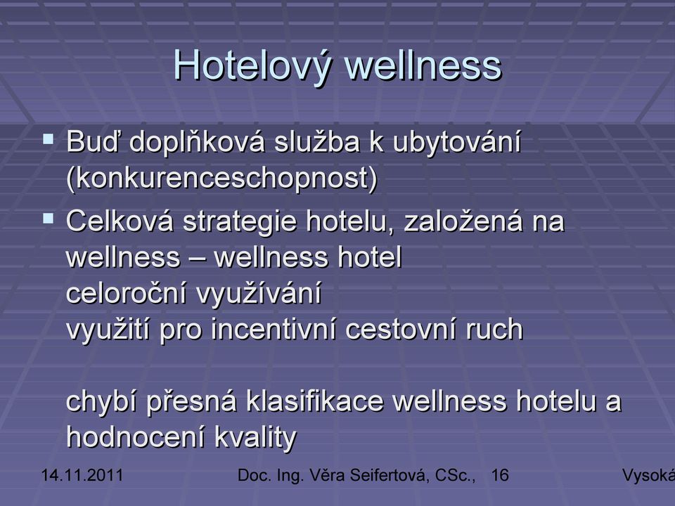 wellness hotel celoroční využívání využití pro incentivní cestovní ruch