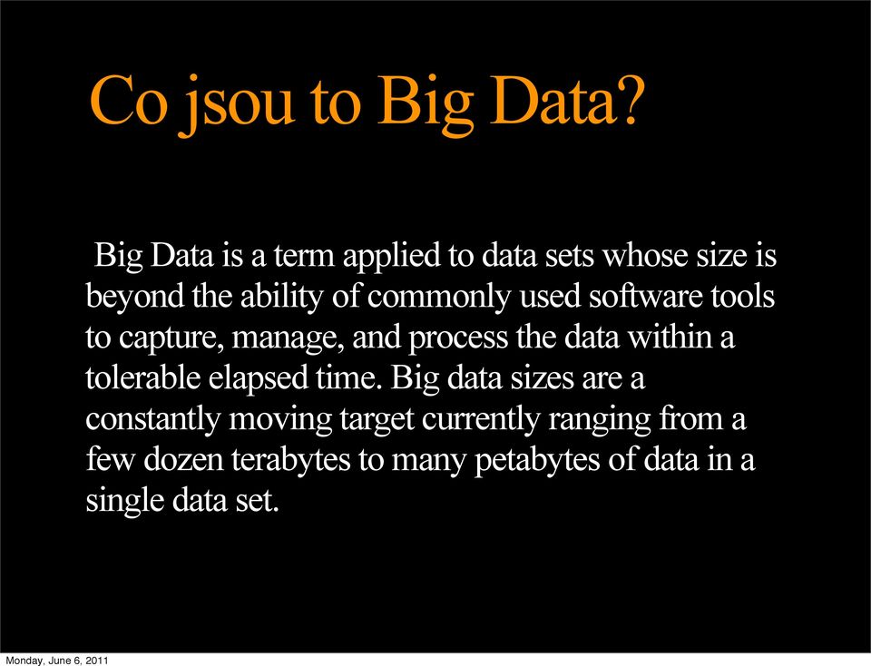 used software tools to capture, manage, and process the data within a tolerable