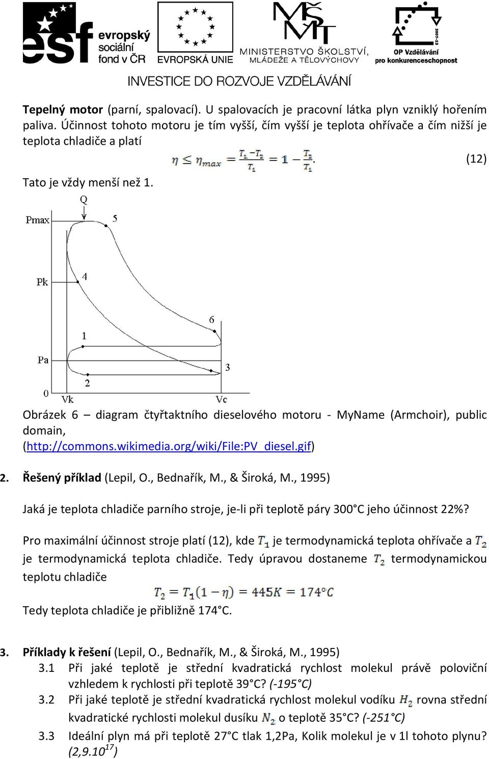 Obrázek 6 diagram čtyřtaktního dieselového motoru - MyName (Armchoir), public domain, (http://commons.wikimedia.org/wiki/file:pv_diesel.gif) 2. Řešený příklad (Lepil, O., Bednařík, M., & Široká, M.